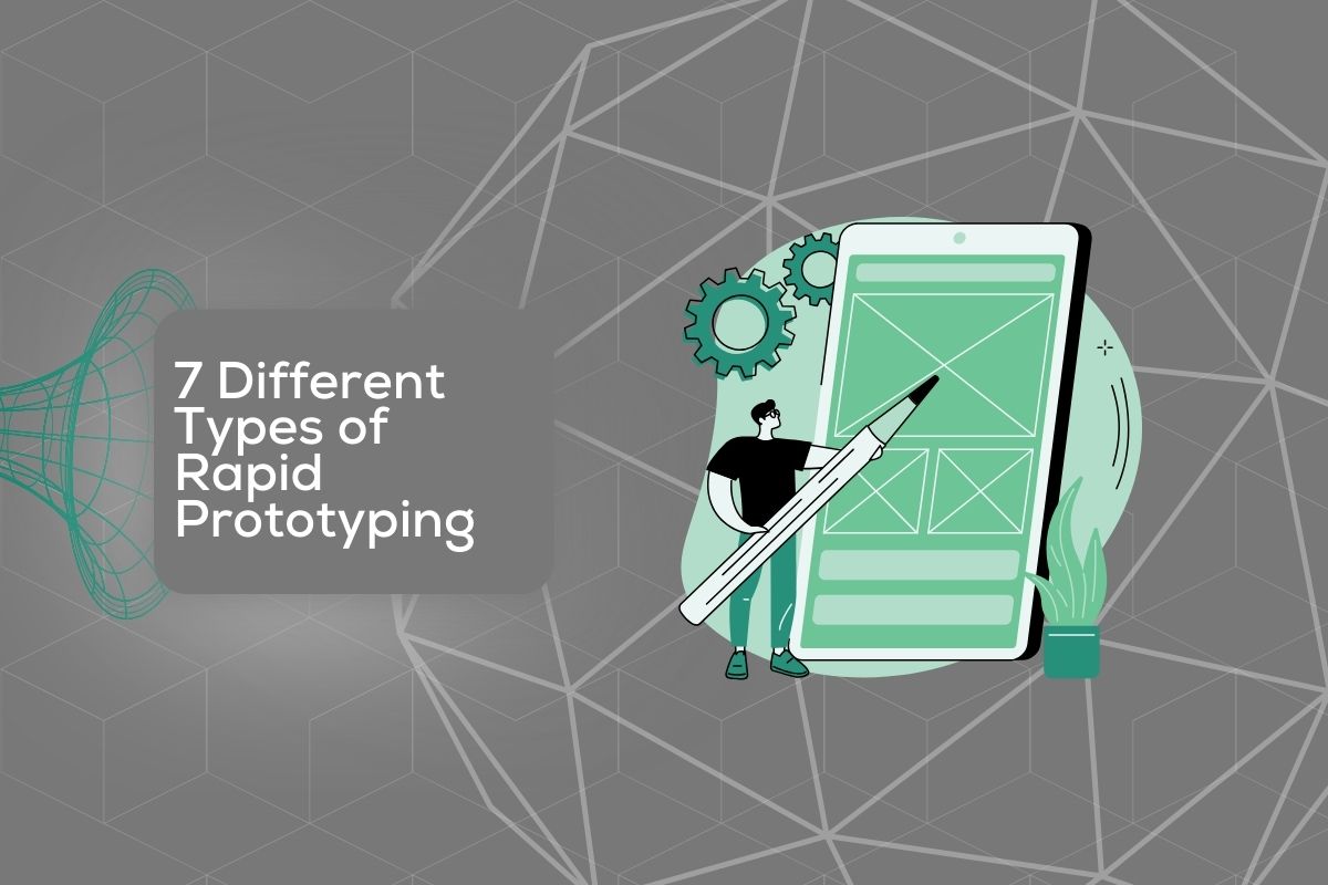 7 Different Types of Rapid Prototyping